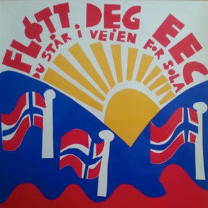 Fløtt Deg EEC, Du Står I Veien For Sola - Vinyl