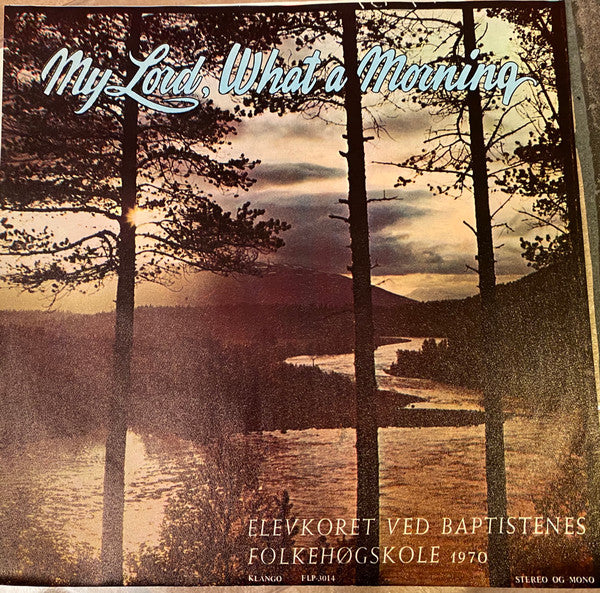 My Lord, What A Morning