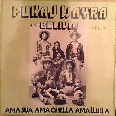 Ama Sua Ama Qhella Ama Llulla (Pukaj Wayra Bolivia Vol.2)