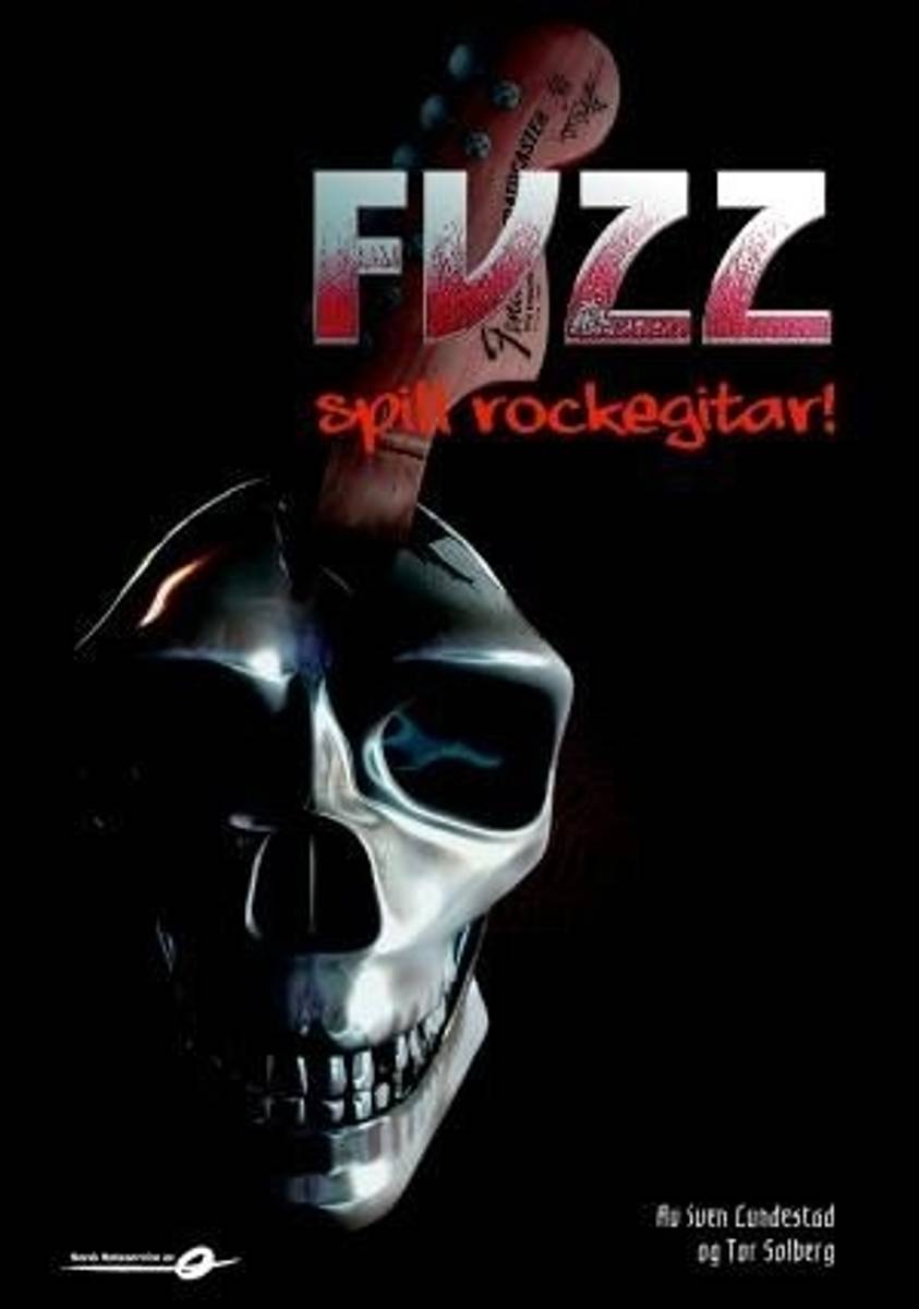 Fuzz - Spill rockegitar m/CD - Sven Lundestad-Tor Solberg - Gitarbok
