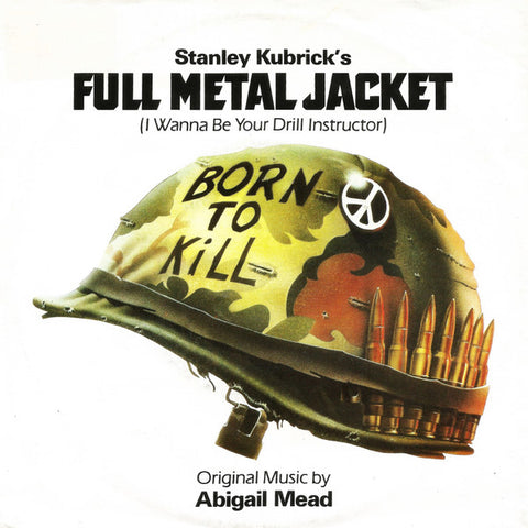 Full Metal Jacket - I Wanna Be Your Drill Instructor 7" Single (VINYL)