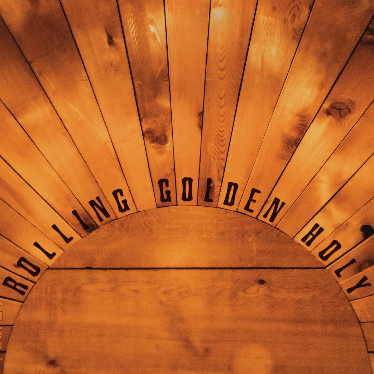 Rolling Golden Holy - LP