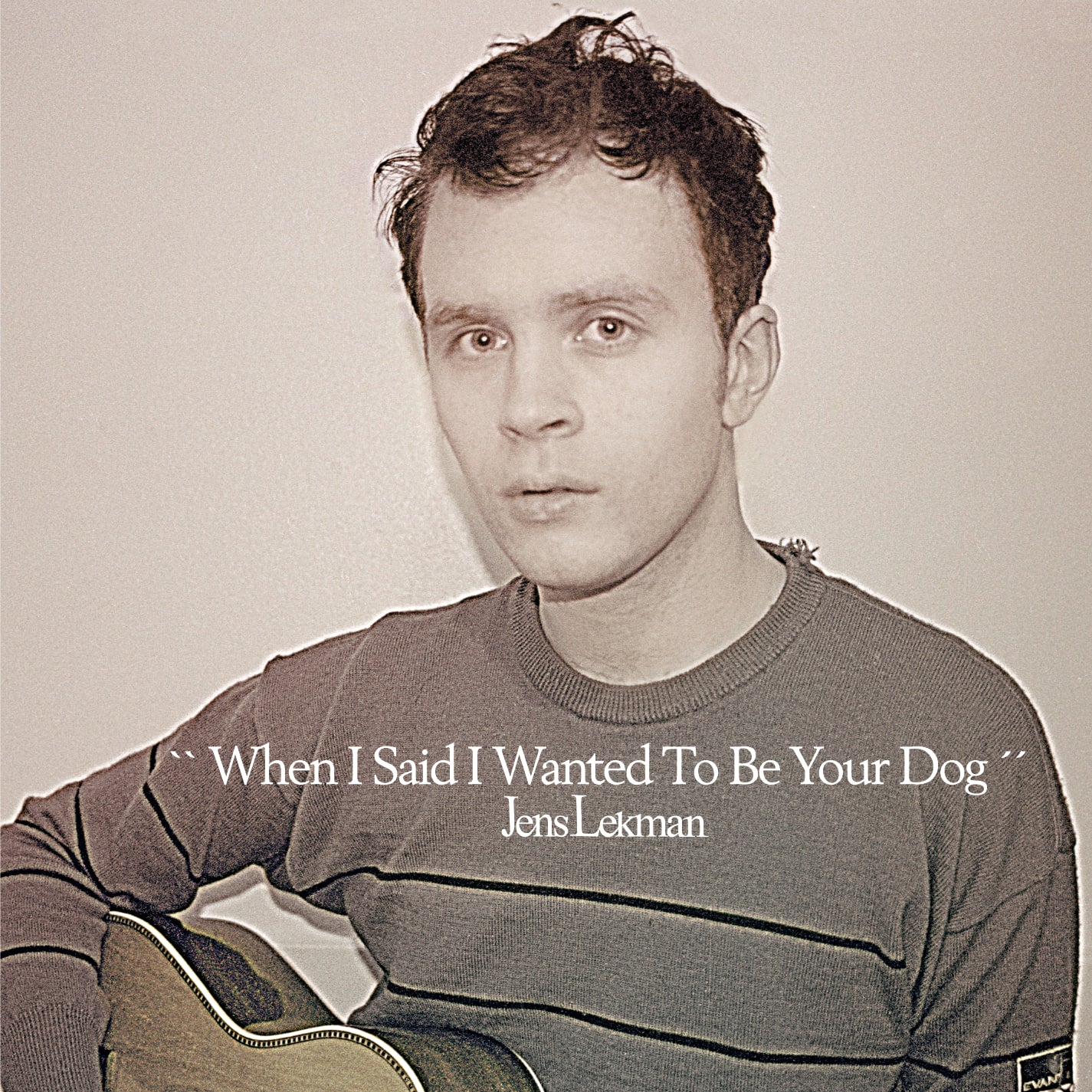 When I Said I Wanted To Be Your Dog - LP
