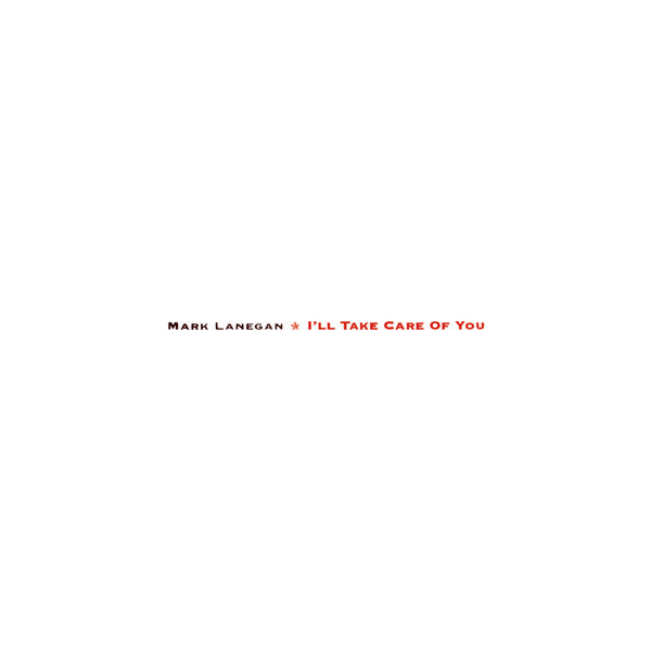 Mark Lanegan - I'll Take Care Of You (VINYL)