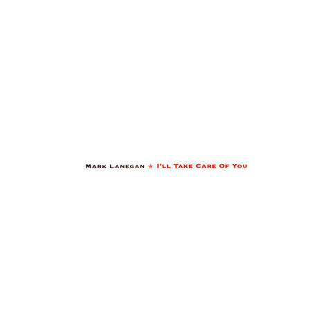 Mark Lanegan - I'll Take Care Of You (VINYL)