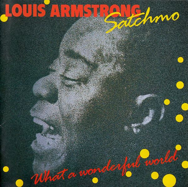 Satchmo - What A Wonderful World