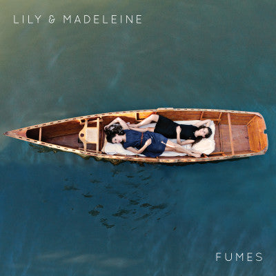 Lily And Madeleine - Fumes (VINYL)