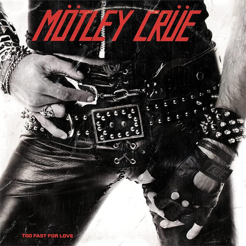 Mötley Crüe - Too Fast For Love (VINYL)
