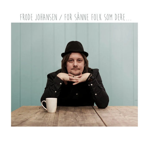 Frode Johansen - For Sånne Folk Som Dere... (CD)