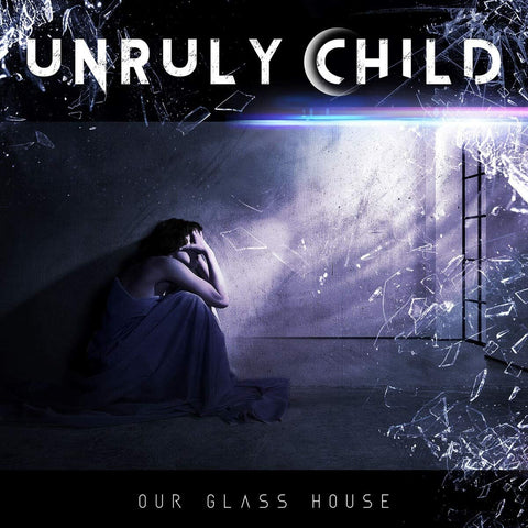 Unruly Child - Our Glass House (CD)