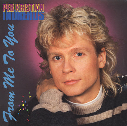 Per Kristian Indrehus - From Me To You Signed (VINYL SECOND-HAND)