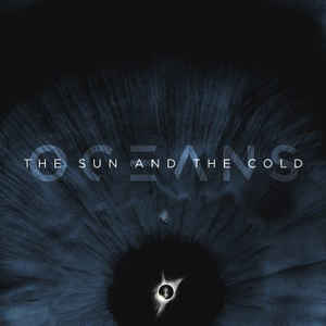 Oceans - The Sun And The Cold (VINYL)
