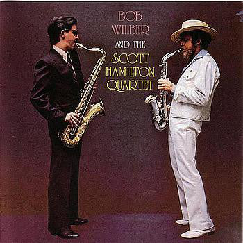 Bob Wilber And The Scott Hamilton Quartet
