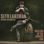 Seth Lakeman Feat. Wildwood Kin - Ballads Of The Broken Few (VINYL)