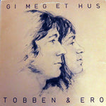 Tobben & Ero - Gi Meg Et Hus (VINYL SECOND-HAND)