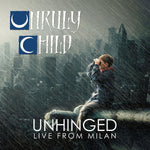 Unruly Child - Unhinged: Live From Milan - 2LP (VINYL)
