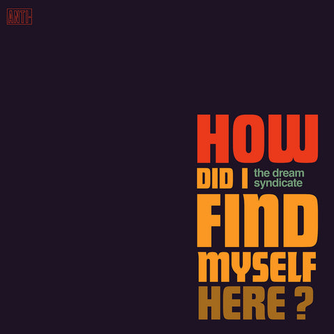 Dream Syndicate The - How Did I Find Myself Here -Turkis(VINYL)