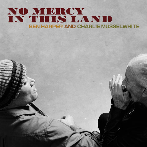 Ben Harper and Charlie Musselwhite - No Mercy In This Land(VINYL)
