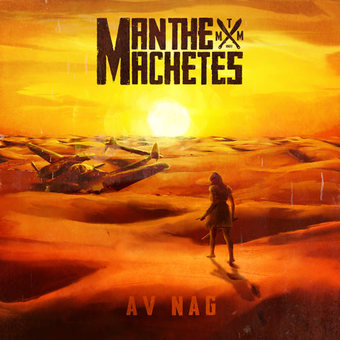 Man The Machetes - Av Nag (VINYL)